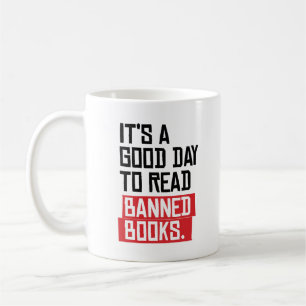 It's a good day to read banned books coffee mug