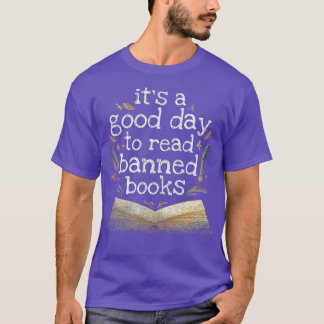 It's A Good Day To Read Banned Books, I read banne T-Shirt