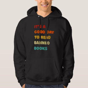 It's A Good Day To Read Banned Books Rebel Readers Hoodie