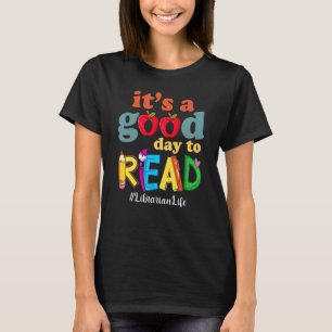It's A Good Day To Read Book  Reading Librarian Li T-Shirt