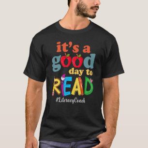It's A Good Day To Read Book Reading Literacy Coa T-Shirt