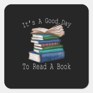 It's a Good Day To Read Funny Book Reading Bookwor Square Sticker