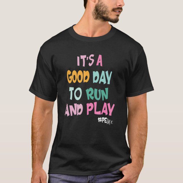 It's A Good Day To Run And Play Retro PE Life Teac T-Shirt (Front)