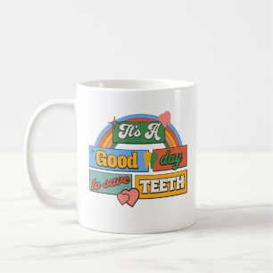 It's A Good Day To Save Teeth Dental Dentist Mom Coffee Mug