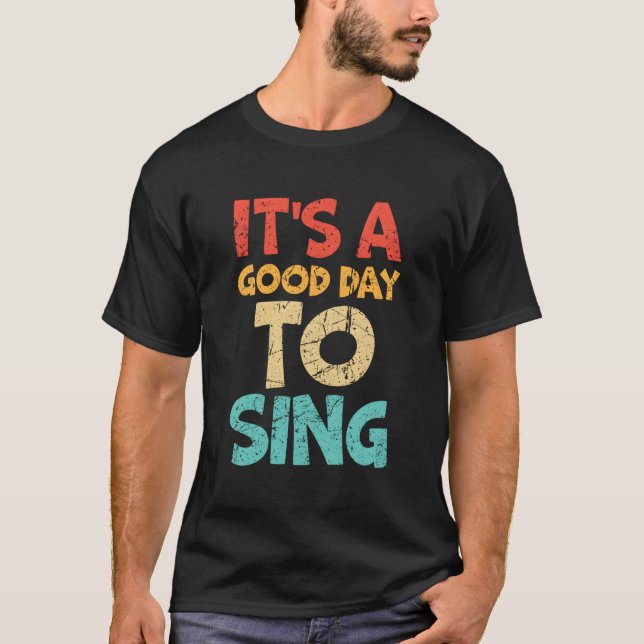 It'S A Good Day To Sing Singing Band Music Teacher T-Shirt (Front)
