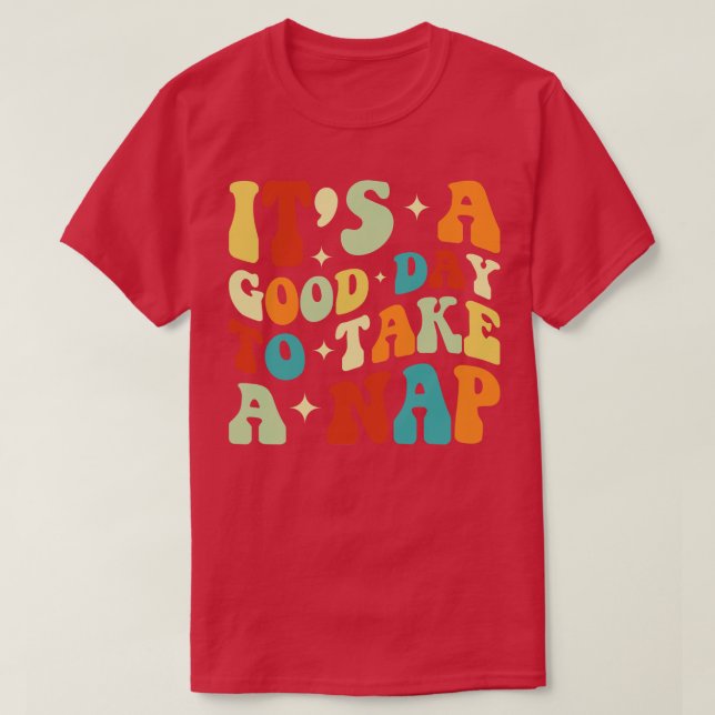 Its A Good Day To Take A Nap Funny Retro T-Shirt (Design Front)