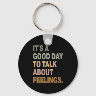 It's A Good Day To Talk About Feelings 2 Key Ring