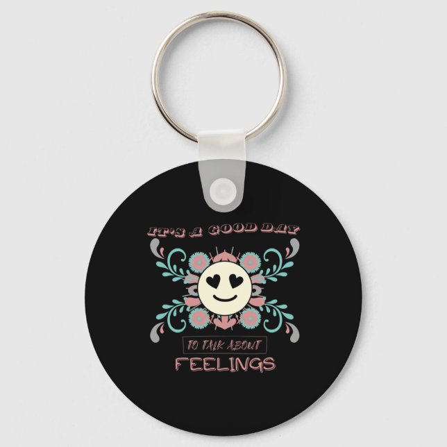 It's A Good Day To Talk About Feelings 3  Key Ring (Front)