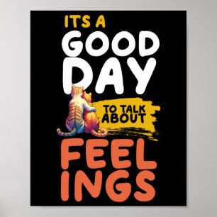 It's A Good Day To Talk About Feelings Cats Poster
