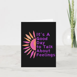 It's A Good Day To Talk About Feelings Gifts Card