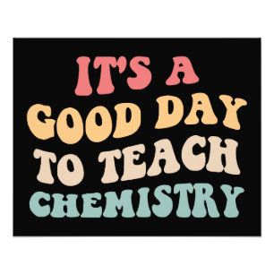 It's A Good Day To Teach Chemistry II Photo Print