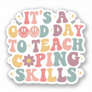 It's A Good Day To Teach Coping Skills Teacher