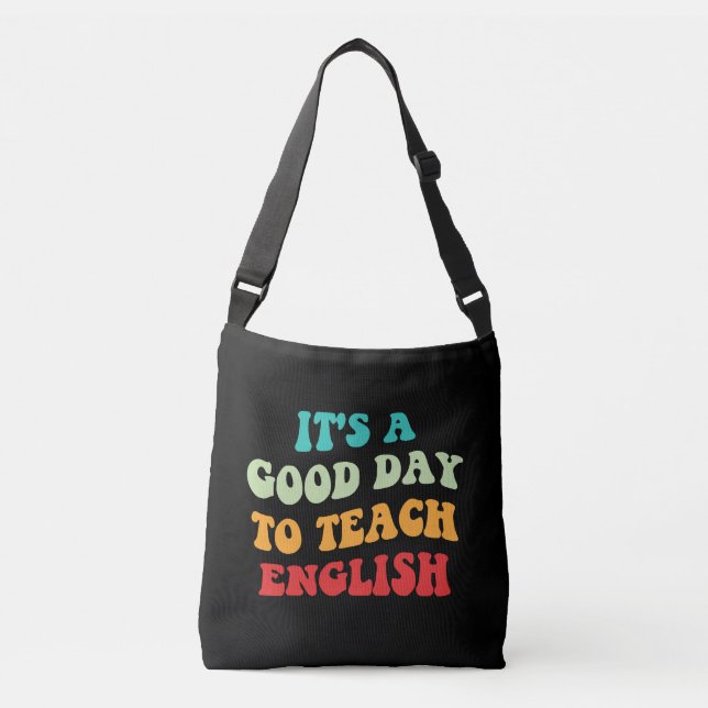 It's A Good Day To Teach English I Crossbody Bag (Front)