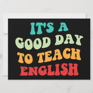 It's A Good Day To Teach English I Invitation