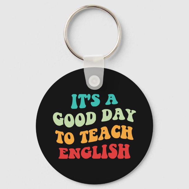 It's A Good Day To Teach English I Key Ring (Front)