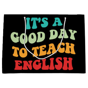 It's A Good Day To Teach English I Large Gift Bag