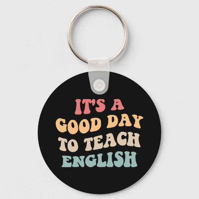 It's A Good Day To Teach English II Key Ring (Front)