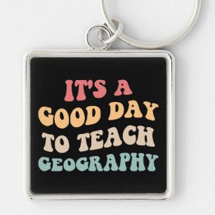 It's A Good Day To Teach Geography II Key Ring