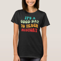 It's A Good Day To Teach History I