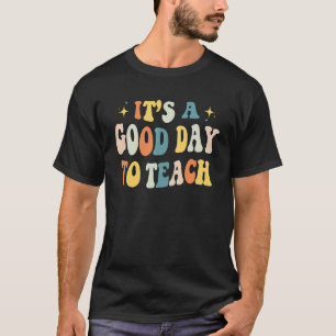 Its A Good Day To Teach Kindergarten Pre K Prescho T-Shirt