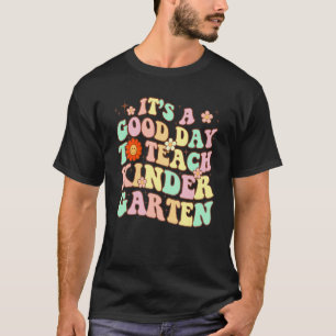 It's A Good Day To Teach Kindergarten Retro Teache T-Shirt