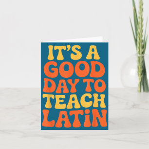 It's A Good Day To Teach Latin Language Instructor Card