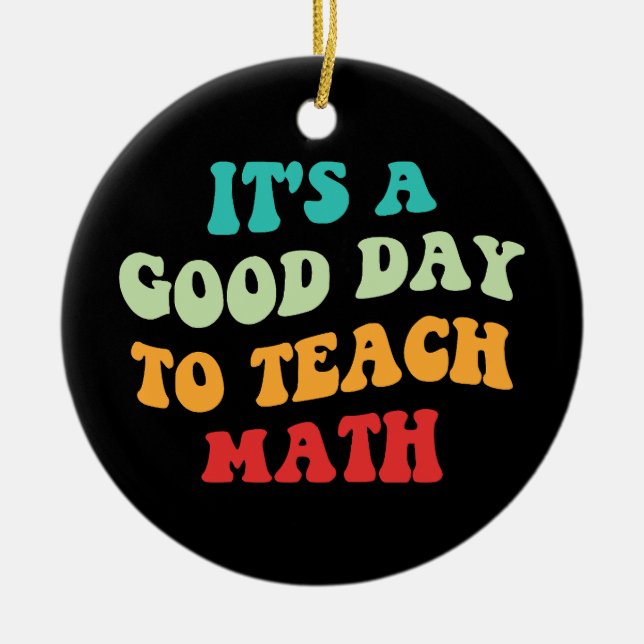 It's A Good Day To Teach Math I Ceramic Tree Decoration (Front)