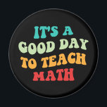 It's A Good Day To Teach Math I Magnet<br><div class="desc">Cute design, perfect for any science teacher, high school science teacher, or future science teacher who loves teaching! 'It's A Good Day To Teach Science' quote for a teacher to wear on the first day of school, to work, or on holidays. Are you a proud STEM squad teacher? Accentuate your...</div>