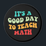 It's A Good Day To Teach Math I Magnet<br><div class="desc">Cute design, perfect for any science teacher, high school science teacher, or future science teacher who loves teaching! 'It's A Good Day To Teach Science' quote for a teacher to wear on the first day of school, to work, or on holidays. Are you a proud STEM squad teacher? Accentuate your...</div>