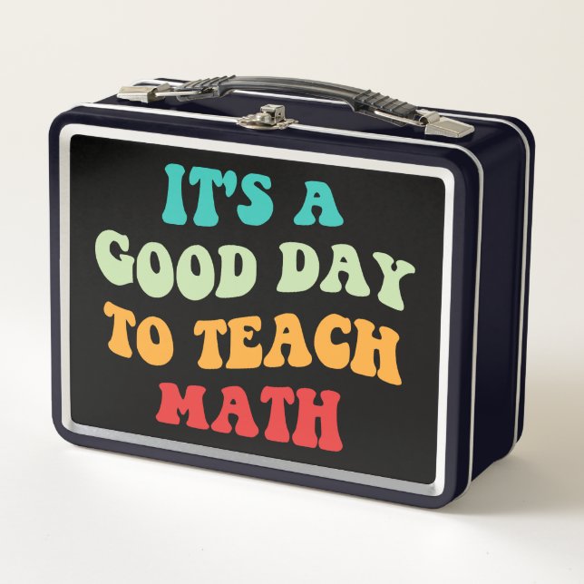 It's A Good Day To Teach Math I Metal Lunch Box (Front)