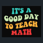 It's A Good Day To Teach Math I Photo Print<br><div class="desc">Cute design, perfect for any math teacher, high school math teacher, or future math teacher who loves teaching! 'It's A Good Day To Teach Math' quote for a teacher to wear on the first day of school, to work, or on holidays. Are you a proud STEM squad teacher? Accentuate your...</div>