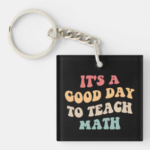 It's A Good Day To Teach Math II Key Ring