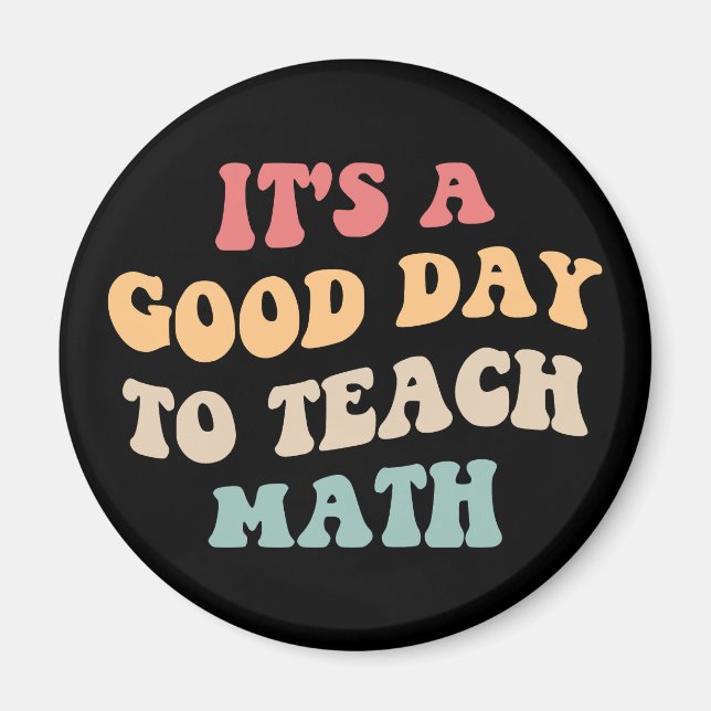 It's A Good Day To Teach Math II Magnet (Front)