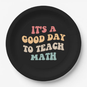 It's A Good Day To Teach Math II Paper Plate