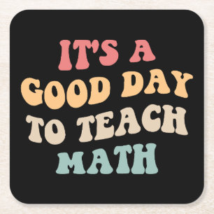 It's A Good Day To Teach Math II Square Paper Coaster