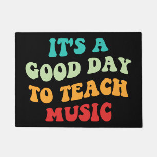 It's A Good Day To Teach Music I Doormat