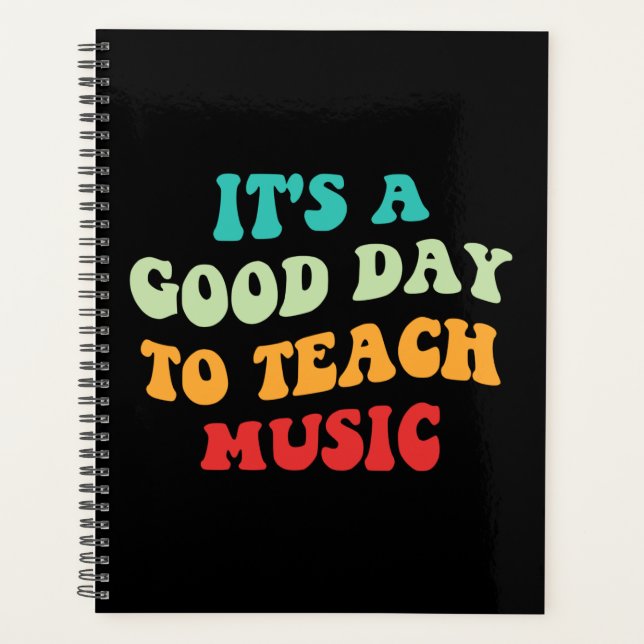 It's A Good Day To Teach Music I Planner (Front)