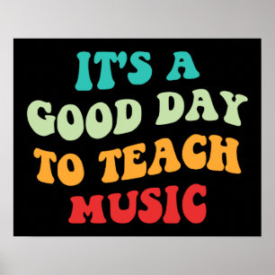 It's A Good Day To Teach Music I Poster
