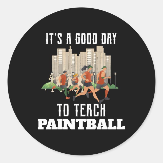 It's A Good Day To Teach Paintball Classic Round Sticker (Front)