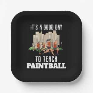 It's A Good Day To Teach Paintball Paper Plate