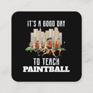 It's A Good Day To Teach Paintball Square Business Card