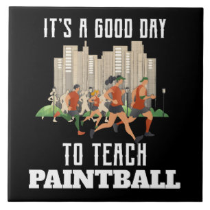 It's A Good Day To Teach Paintball Tile