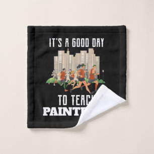 It's A Good Day To Teach Paintball Wash Cloth
