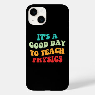 It's A Good Day To Teach Physics I Case-Mate iPhone 14 Case