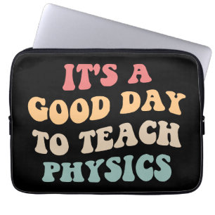 It's A Good Day To Teach Physics II Laptop Sleeve