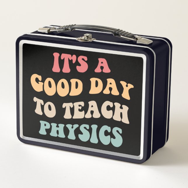 It's A Good Day To Teach Physics II Metal Lunch Box (Front)