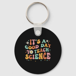 Its A Good Day To Teach Science Earth Funny Scienc Key Ring