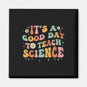 Its A Good Day To Teach Science Earth Funny Scienc Magnet