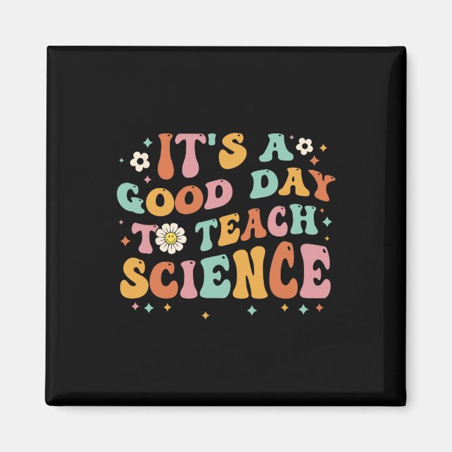 Its A Good Day To Teach Science Earth Funny Scienc Magnet (Front)