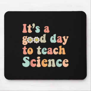 Its A Good Day To Teach Science Earth Funny Scienc Mouse Mat